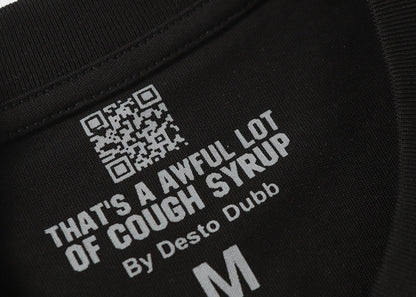 THATS A AWFUL LOT OF COUGH SYRUP Tee