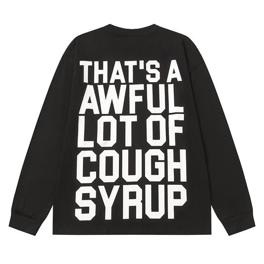 THATS A AWFUL LOT OF COUGH SYRUP Long Sleeve Tee